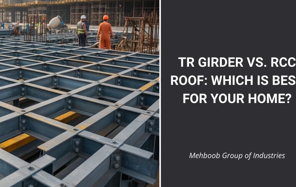 TR Girder vs. RCC Roof in Pakistan